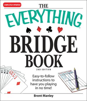 The Everything Bridge Book: Easy-to-follow instructions to have you playing in no time!