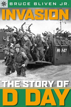 Sterling Point Books: Invasion: The Story of D-Day