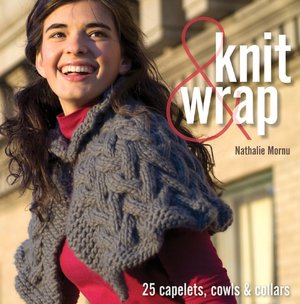 Knit & Wrap: 25 Capelets, Cowls & Collars