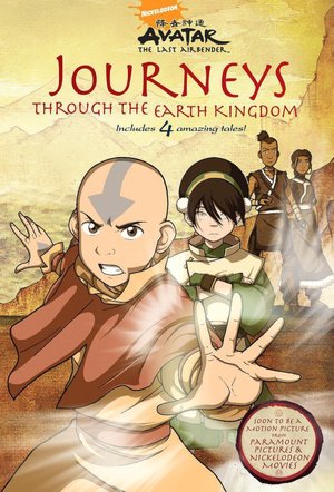 Journeys Through the Earth Kingdom (Avatar: The Earth Kingdom Chronicles Series)