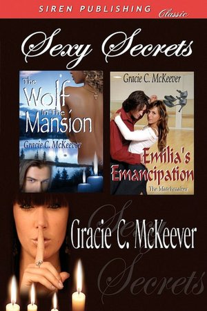 Sexy Secrets [The Wolf in the Mansion: Emilia's Emancipation] (Siren Publishing Classic)
