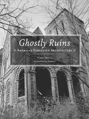 Ghostly Ruins: America's Forgotten Architecture