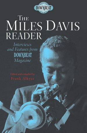 The Miles Davis Reader: Interviews and Features from DownBeat Magazine
