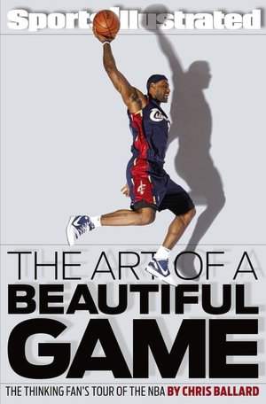 The Art of a Beautiful Game: The Thinking Fan's Tour of the NBA