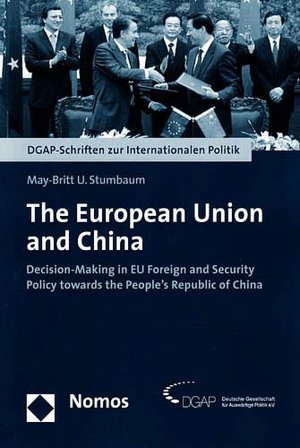 The European Union and China: Decision-Making in EU Foreign and Security Policy Towards the People's Republic of China