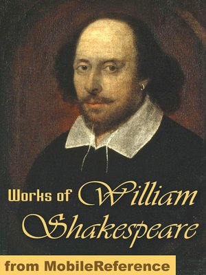 Works of William Shakespeare: 154 Sonnets, Romeo and Juliet, Othello, Hamlet, Macbeth, Antony and Cleopatra, The Tempest, Julius Caesar, King Lear, Troilus and Cressida, The Winter's Tale & more