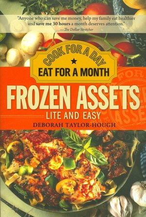 Frozen Assets Lite and Easy: Cook for a Day, Eat for a Month