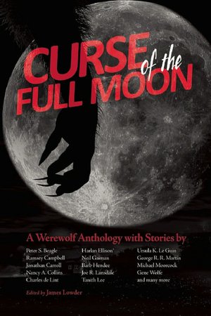 Curse of the Full Moon: A Werewolf Anthology