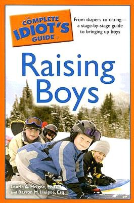 The Complete Idiot's Guide to Raising Boys