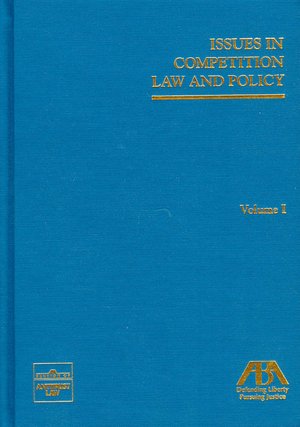 Issues in Competition Law and Policy, 3-Volume Set