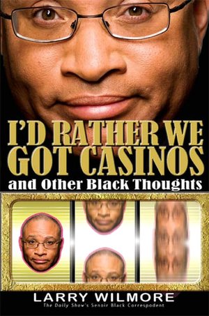 I'd Rather We Got Casinos: And Other Black Thoughts