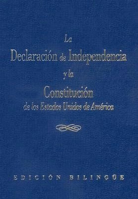 La Declaracion de Independencia y Constitucion de los Estados Unidos de America