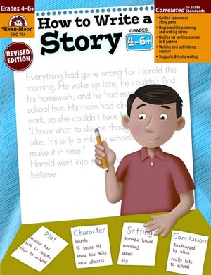 How To Write A Story, Grades 4-6