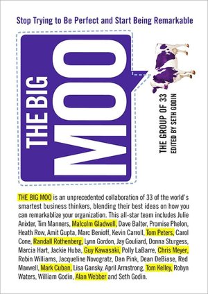 Big Moo: Stop Trying to Be Perfect and Start Being Remarkable