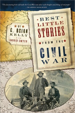 Best Little Stories from the Civil War, 2E: More than 100 true stories