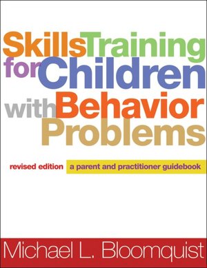 Skills Training for Children with Behavior Problems: A Parent and Practitioner Guidebook
