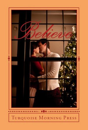 Believe: Christmas Short Story Anthology 2010