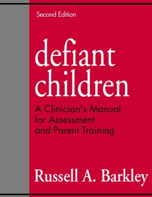 Defiant Children, Second Edition: A Clinician's Manual for Assessment and Parent Training