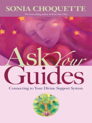 Ask Your Guides: Connecting to Your Divine Support System