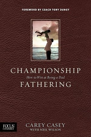 Championship Fathering: How to Win at Being a Dad