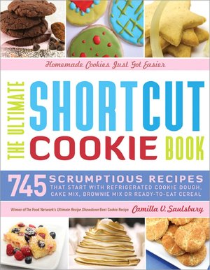 The Ultimate Shortcut Cookie Book: 745 Scrumtious Recipes