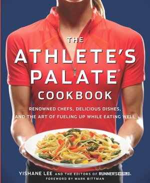 Athlete's Palate Cookbook: 100 Gourmet Recipes for Endurance Athletes