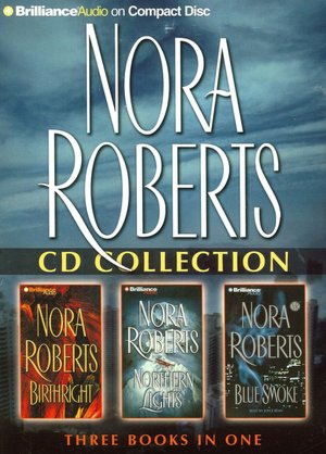 Nora Roberts CD Collection 3: Birthright, Northern Lights, Blue Smoke