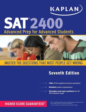 Kaplan SAT 2400: Advanced Prep for Advanced Students