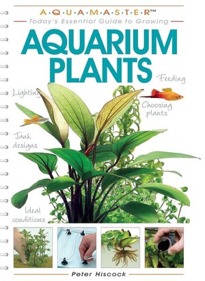 Today's Essential Guide to Growing Aquarium Plants: The Aquamaster Series