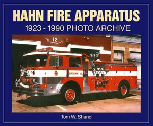 Hahn Fire Apparatus: 1930-1990 Photo Archive