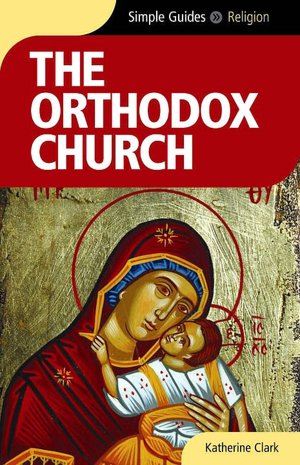 Simple Guides The Orthodox Church