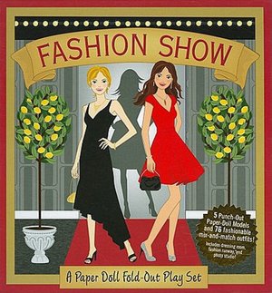 Fashion Show: A Paper Doll Fold-out Play Set