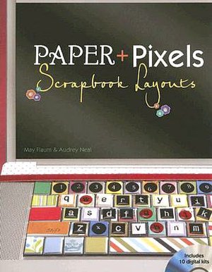 Paper + Pixels: Scrapbook Layouts