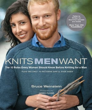 Knits Men Want: The 10 Rules Every Woman Should Know Before Knitting for a Man