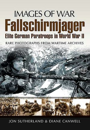 Fallschirmjager: Elite German Paratroops in World War II