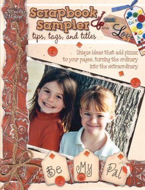 Tips, Tags and Titles: The Scrapbook Sampler Idea Book