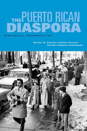The Puerto Rican Diaspora: Historical Perspectives