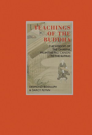 Teachings of the Buddha: The Wisdom of The Dharma, from The Pali Canon to The Sutras