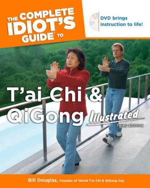 The Complete Idiot's Guide to T'ai Chi and Qigong Illustrated