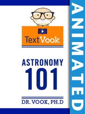 Astronomy 101: The Animated TextVook (Enhanced Edition)