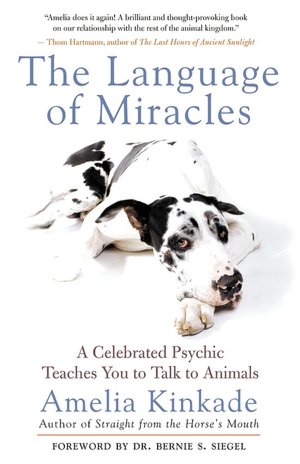 Language of Miracles: A Celebrated Psychic Teaches You to Talk to Animals