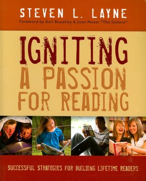 Igniting a Passion for Reading: Successful Strategies for Building Lifetime Readers