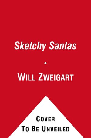 Sketchy Santas: A Lighter Look at the Darker Side of St. Nick