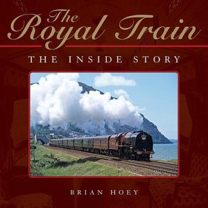 Royal Train: The Inside Story