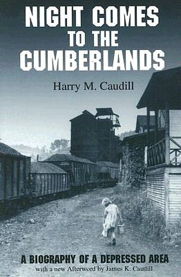 Free downloads books pdf Night Comes to the Cumberlands: A Biography of a Depressed Area  by Harry M. Caudill (English literature) 9781931672009