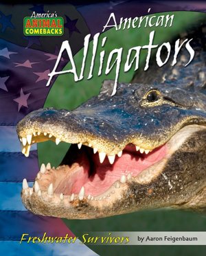 American Alligators: Freshwater Survivors
