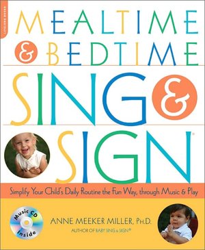 Mealtime and Bedtime Sing & Sign: Learning Signs the Fun Way through Music and Play