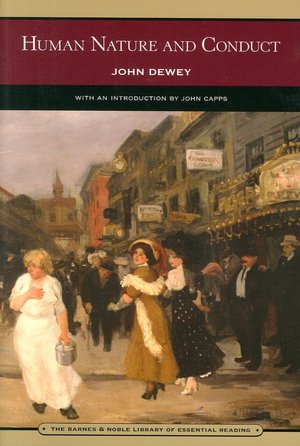 Human Nature and Conduct (Barnes & Noble Library of Essential Reading)