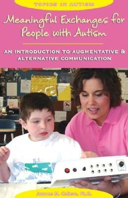Meaningful Exchanges for People with Autism: An Introduction to Augmentative and Alternative Communication