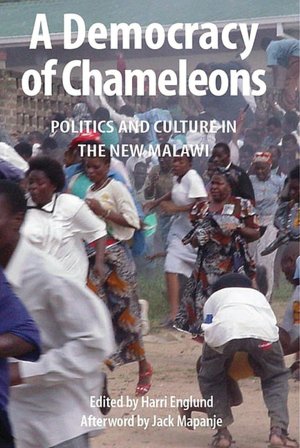 A Democracy of Chameleons: Politics and Culture in the New Malawi